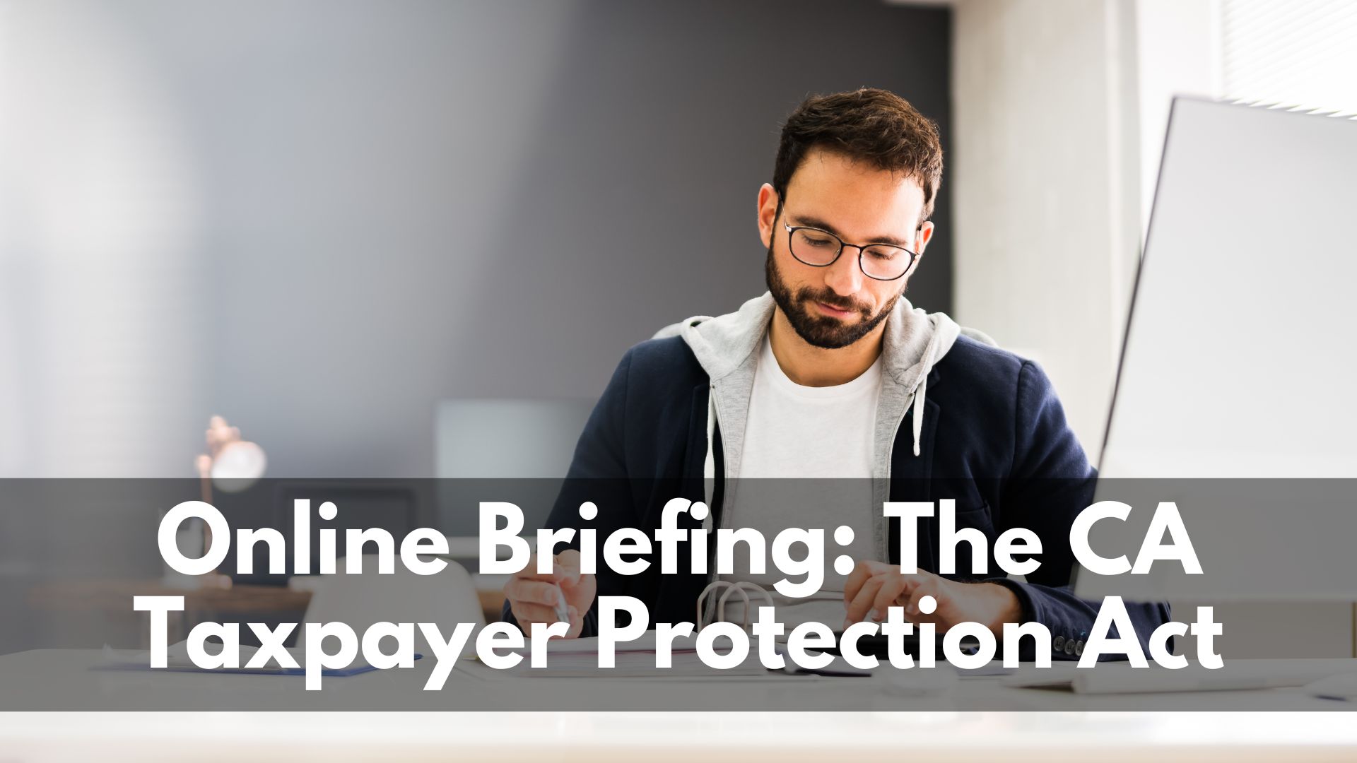 Briefing The California Taxpayer Protection Act